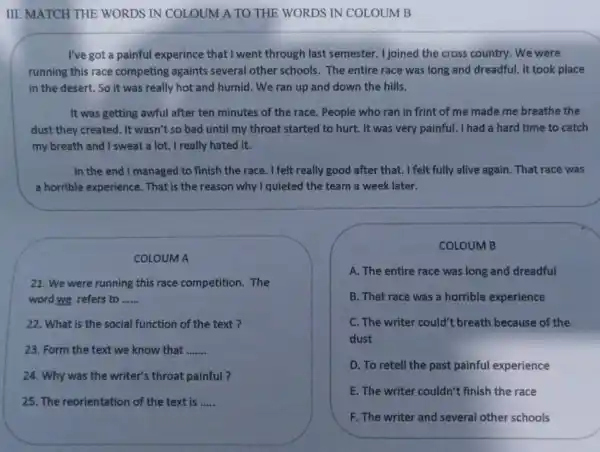 III. MATCH THE WORDS IN COLOUM A TO THE WORDS IN COLOUM B I've got a painful experince that I went through last semester.