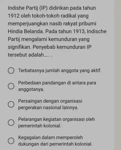 Indishe Partij (IP)) didirikan pada tahun 1912 oleh tokoh -tokoh radikal yang memperjuang Ikan nasib rakyat pribumi Hindia Belanda . Pada tahun 1913, Indische