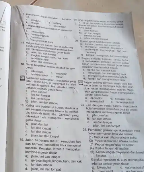 intrinanasan dapat dilakukan __ inti a sebelum setelah C selama d bersamaan ialah laing bukan termasuk gersa lokomotor a menendang __ menggiring bola melompat