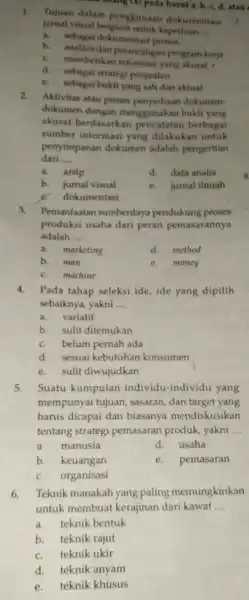 I. Tujuan dalam penggunaan dokumentasi 7. jumal visual berguna untuk __ a sebagai dokumentasi proses b analisis dan perancanga program kerja c. memberikan yang