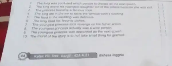 () () j 1.The king was confused which person to choose as the next queen. 2.The king drove his youngest daughter out of the