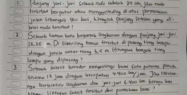 jari Sebuah nodo adalah Ayan, jika roda tersebut berputar atau monggelinding diatas permuuaan jalan Seban 400 hali, hitunglah panjang lintaan lalui roda torsebut! 2