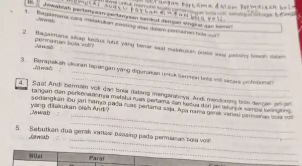 Jawab 1. Bagaimana cara melakukan passing atas dalam permainan bola voli? 2. __ III. Jawablah pertanyaan pertanyaan berikut dengan singkat dan benar! memoral 9