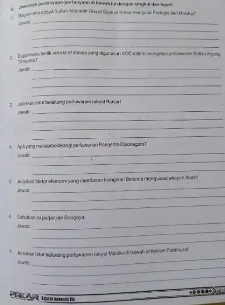 a. Jawablah pertanyaan-pertanyaan di bawah ini dengan singkat dan tepat! B. Panamana upaya Sultan Alauddin gogaimana upaya Sultan Alauddin Riayar-Syah al-Kahar mengusir Portugis dari