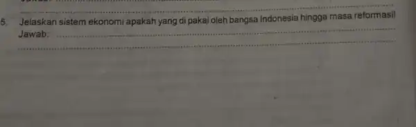 __ Jelaskan sistem ekonomi apakah yang di pakai oleh bangsa Indonesia hingga masa reformasi! __