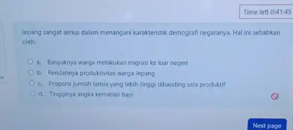 Jepang sangat serius dalam menangani karakteristik demografi negaranya. Hal ini sebabkan oleh: a. Banyaknya warga melakukan migrasi ke luar negeri b. Rendahnya produktivitas warga