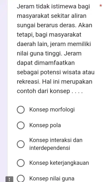 Jeram tidak istimewa bagi masyarakat sekitar aliran sungai berarus deras. Akan tetapi, bagi masyarakat daerah lain , jeram memiliki nilai guna tinggi . Jeram