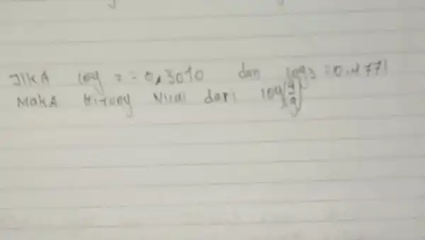 JIKA log _(2)=0,3010 dan log _(3)=0,471 Maka Hitung vilai dari 100((9)/(9))^3