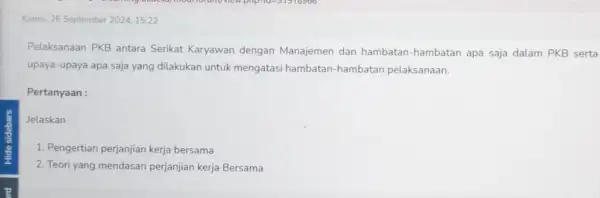 Kamis, 26 September 202415.22 Pelaksanaan PKB antara Serikat Karyawan dengan Manajemen dan hambatan hambatan apa saja dalam PKB serta upaya-upaya apa saja yang dilakukan