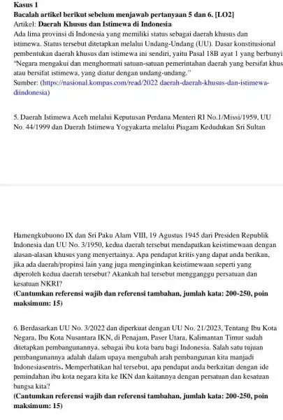 Kasus 1 Bacalah artikel berikut sebelum menjawab pertanyaan 5 dan 6 [LO2] Artikel: Daerah Khusus dan Istimewa di Indonesia Ada lima provinsi di Indonesia