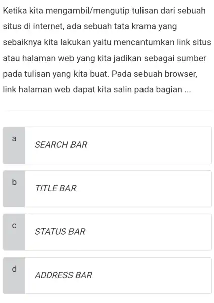 Ketika kita mengambil/mengutip tulisan dari sebuah situs di internet , ada sebuah tata krama yang sebaiknya kita lakukan yaitu mencantumkan link situs atau halaman