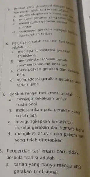 komposisi pada tari kreasi adalah yangda tari kreasi adalah... komposisi eksploras konsep alat... b. menerapkan gerakan c. menerapkan gerakan secara spontan d. menyusun gerakan