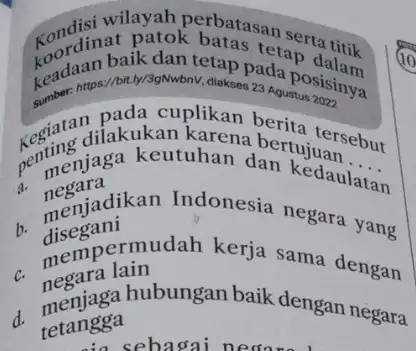 koordinarik dan terras tetap patokerbatasan serta titik tetap pada posisinya 23 Agustus (10 Kegiata dilakukan karena berita tersebut keutuhan darikjuan ..... __ a. emenjaga