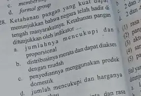 kuat đápa hadir di menunjukkayarakatnya Ketahanan pangan __ ditunjukkan concukupi dan proporsional merata dan dapat diakses distran mudah So penyediannya menggunakan produk domestik c.