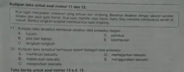 Kutipan teks untuk soal nomor 11 dan 12. Kue lupis merupakan makanan yang terbuat dari singkong Basanya dasajakan dengan taburan pandan kelapa dan saus