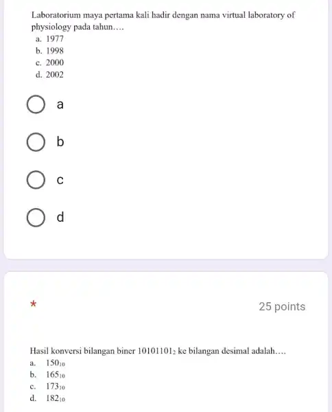 Laboratorium maya pertama kali hadir dengan nama virtual laboratory of physiology pada tahun __ a. 1977 b. 1998 c. 2000 d. 2002 a b