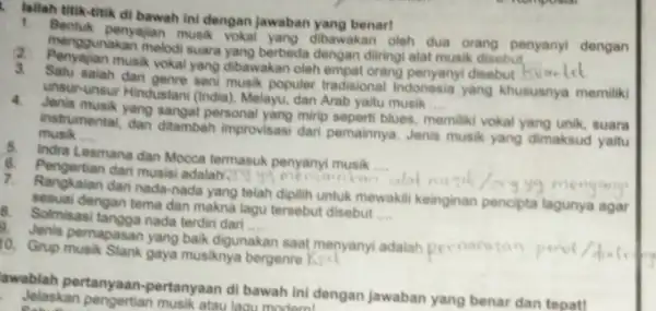 lailah titik-titik di bawah Ini dengan jawaban yang benari menggunakan melodi suara yang berbeda dengan diringi alat musik disebut. penyajian musik dibawakan oleh dua