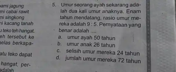 lami jagung mi cabai rawit ni singkong ni kacang tanah u teko teh hangat. eh tersebut ke jelas berkapa- atu teko dapat hangat, per-