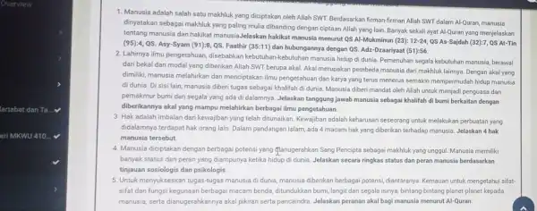 lartabat dan Ta... 1. Manusia adalah salah satu makhluk yang diciptakan oleh Allah SWT. Berdasarkan firman-firman Allah SWT dalam Al-Quran, manusia dinyatakan sebagai makhluk