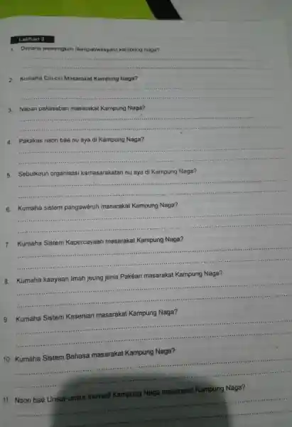 Latihan 3 1. Dimana wewengkon (tempat/wilayah)kampung naga? __ 2. Kumaha Ciri-ciri Masarakat Kampung Naga? __ 3. Naoan pakasaban masarakat Kampung Naga? __ 4 Pakakas