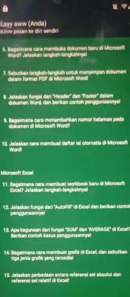 Layy aww (Anda) Kirim pesan ke diri sendiri 6. Bagaimana cara membuka dokumen baru di Microsoft Word?Jelaskan langkah-langkahnya! 7. Sebutkan lengkah-langkah untuk menyimpan dokumen