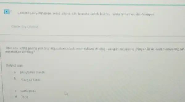 Lemari penyimpanan, meja daput rak terbuka untuk bumbu serla lemaries dan kompor Clear my choice Alat apa yang paling penting digunakan untuk memastikan dinding