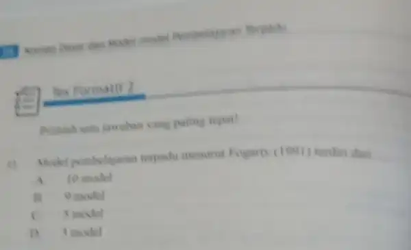 les Formatif 2 paling repat? 1) Model pembelajaran herpodi memorut Fogarty (1901) tentiri dari A 10 model emodel c 5 model D 1 model