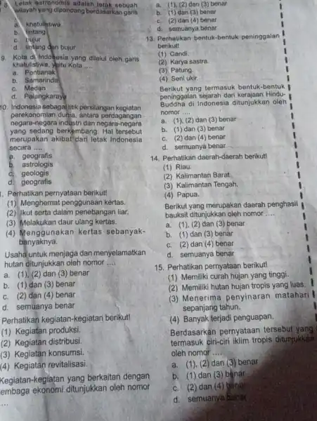 Letak astronomis adalah Jetak sebuah wilayah yang dipandang berdasarkan garis a. khatulistiwa b. lintang c bujur d. lintang dan bujur 9. Kota di Indolesia