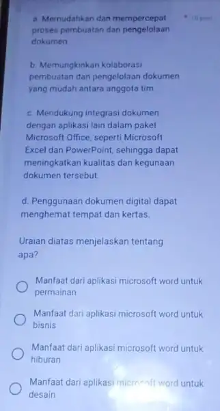 a. Memudahkan dan mempercepat proses pembuatan dan pengelolaan dokumen b. Memungkinkan kolaborasi pembuatan dan pengelolaan dokumen yang mudah antara anggota tim c. Mendukung integrasi