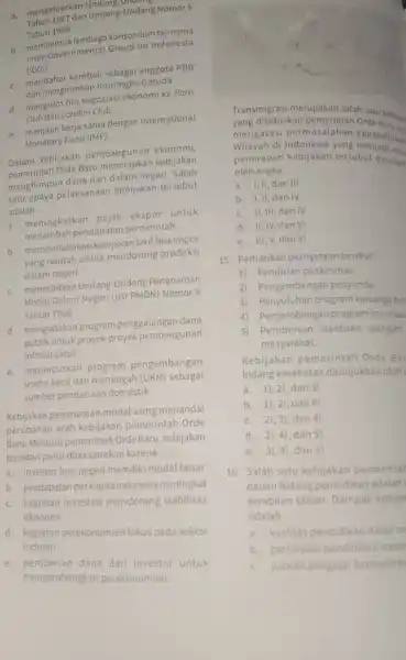 a. mengeluarkan Undang-Undang dan Undang-Undang Nomor 6 Tahun 1968 b. membentuk lembaga konsorsium bernama inter-Governmental Group on Indonesia (IGGI) C. mendaftar kembali sebagai anggota