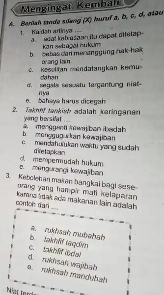 Mengingan A. Berilah tanda silang (X) huruf a, b c, d, atau 1. Kaidah artinya __ a. adat kebiasaan jtu dapat ditetap- kan sebagai