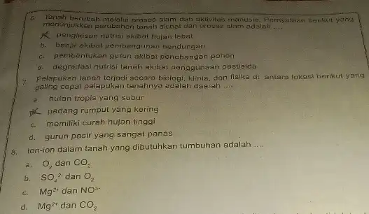 menunjukkan perubahan tanah alibat-dan proses alam adalah __ 6. Tanah berubah melalui proses slam dan aktivitas manusia. Pernyataan berikut yang A. pengikisan nutrisi aklbat