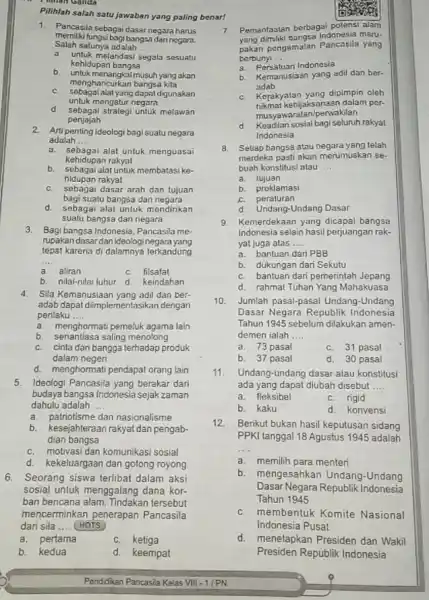 minan Ganda Pilihlah salah satu jawaban yang paling memilki fungsi bogl bangsa dan negara. 1. Pancasila sebagai dasar negara harus Salah satunya adalah __