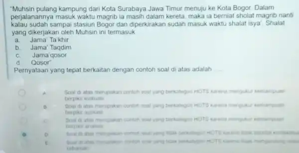 "Muhsin pulang kampung dari Kota Surabaya Jawa Timur menuju ke Kota Bogor Dalam perjalanannya masuk waktu magrib ia masih dalam kereta, maka la berniat