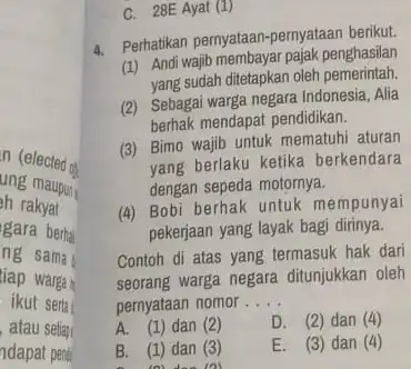 n (elected os ung maupur h rakyat gara berha ng sama tiap warga ikut serta atau setiap ndapat pend C. 28E Ayat (1) 4.