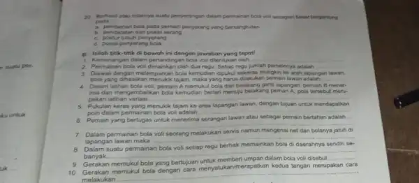 n suatu per. ku untuk 20. Berhasil atau tidaknya suatu penyerangan dalam permainan bola voll sebagian besar bergantung pada __ a. po erian bola