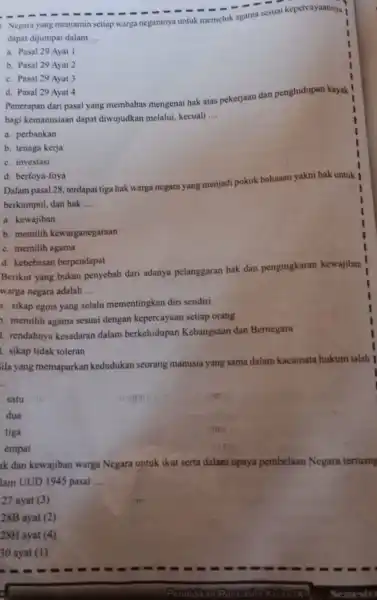 Negara yang menjamin setiap warga negaranya untuk memeluk agama s sesuai kepercayaannya dapat dijumpai dalam __ a. Pasal 29 Ayat I b. Pasal 29