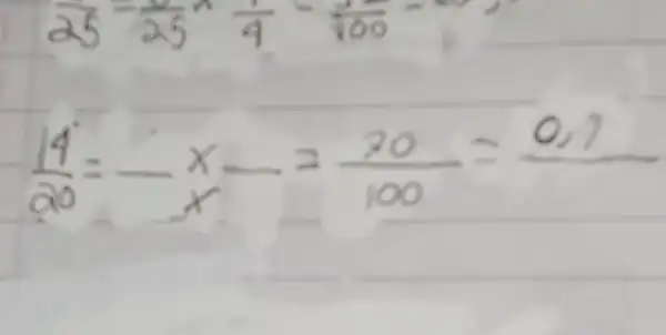 __ overline (25)=overline (25)overline (4)-(12)/(100)= (14)/(20)=(x)/(x)=(20)/(100)=0.7