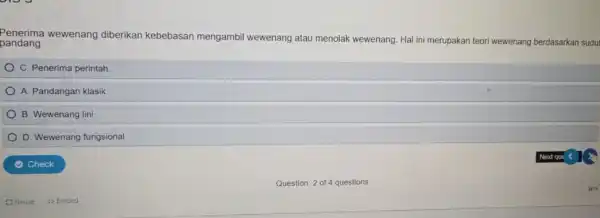 pandang Denerima wewenang diberikan kebebasan mengambil wewenang atau menolak wewenang. Hal ini merupakan teori wewenang berdasarkan sudu C. Penerima perintah A. Pandangan klasik B.