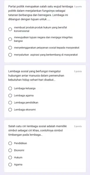 Partai politik merupakan salah satu wujud lembaga 5 points politik dalam menjalankan fungsinya sebagai tatanan berbangsa I dan bernegara . Lembaga ini dibangun dengan