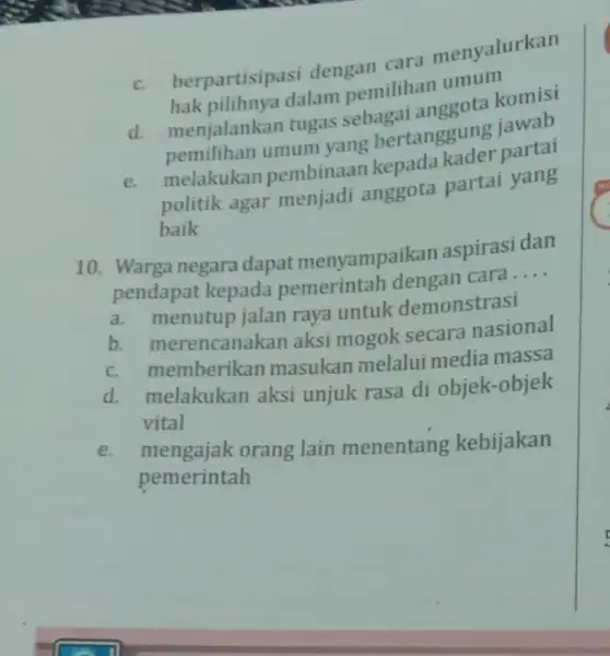 partisipasi dengan cara menyalurkan hak pilihnya dalam pemilihan umum menjalankan tugas sebagai anggota jawab pemilihan umum yang bertanggung jawab e. melakukan pembinaan kepada kader