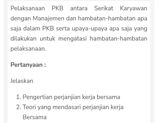 Pelaksanaar antara Serikat Karyawan dengan Manajemen dan hambatan-hambatan apa saja dalam PKB serta upaya -upaya apa saja yang dilakukan untuk mengatasi hambatan -hambatan pelaksanaan.