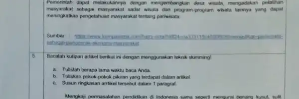 Pemerintah dapat melakukannya dengan mengembangkan desa wisata mengadakan pokalihan masyarakat sebagai masyarakat sadar wisata dan program-program wisata lannya yang dapat meningkatkan pengetahuan masyarakat tentang