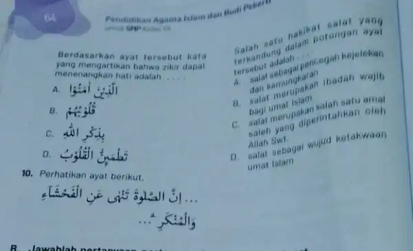 Pendidikan Agama Islam dan Budi Pekerti untuk SHP Kelas VII Berdasarkan ayat tersebut kata yang mengartikan bahwa zikir dapat menenangkan hati adalah __ A.