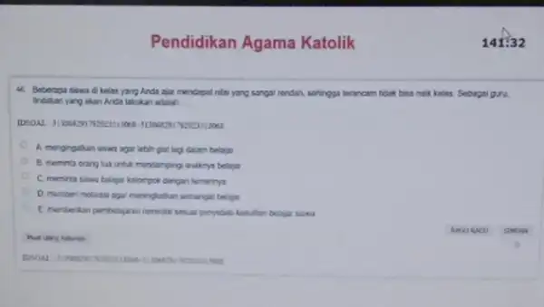 Pendidikan Agama Katolik 44. Beberapa siswa d kelss yang Anda alar mendapel nilai yang sangat rondah, sehirgga terancam tidak bisa maik kolas. Sebagai are