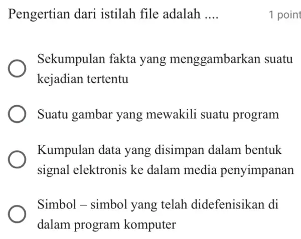 Pengertian dari istilah file adalah __ Sekumpulan fakta yang menggambarkan suatu kejadian tertentu Suatu gambar yang mewakili suatu program Kumpulan data yang disimpan dalam