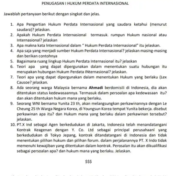 PENUGASAN I HUKUN 1 PERDATA INTERNASIONAL Jawablah pertanyaan berikut dengan singkat dan jelas. 1. Apa Pengertian Hukum Perdata Internasional yang saudara ketahui (menurut saudara)?