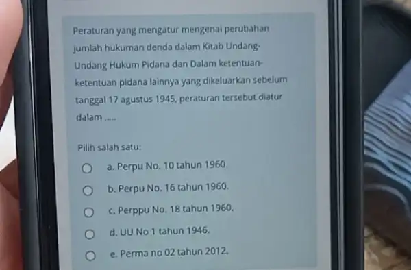 Peraturan yang mengatur mengenal perubahan jumlah hukuman denda dalam Kitab Undang. Undang Hukum Pidana dan Dalam ketentuan- ketentuan pidana lainnya yang dikeluarkan sebelum tanggal