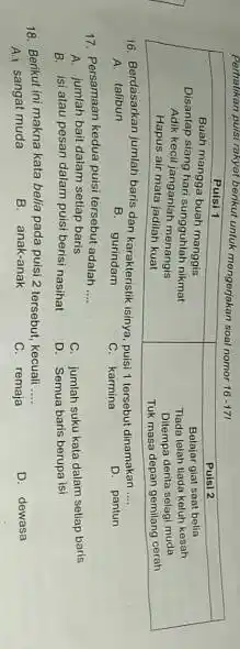 Perhatikan puisi rakyat benkut unluk mengerjakan soal nomor 16-171 Puisi 1 & Puisi 2 Buah mangga buah manggis & Belajar giat saat belia Disantap