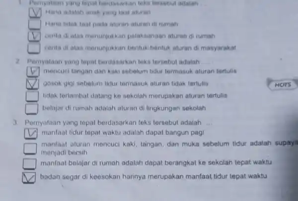 Pernyataan yang tepat berdasarkan teks tersebut adalah __ square Hana adalah anak yang taat aturan square Hana tidak taat pada aturan-aturan di rumah square